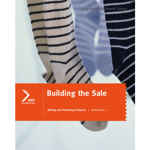 Retailing Smarts: Workbook 6: Building the Sale